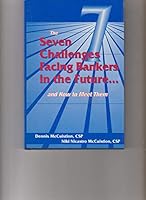 Seven challenges facing bankers in the future-- and how to meet them B0006QIFWS Book Cover