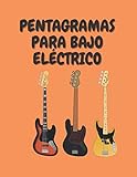  PENTAGRAMAS PARA BAJO ELÉCTRICO: Cuaderno De Tablaturas En Blanco Para Bajo Eléctrico de 4 Cuerdas Con 120 Paginas. Contiene 8 Tablaturas Por Página Y Un Tamaño De 8,5 x 11\"