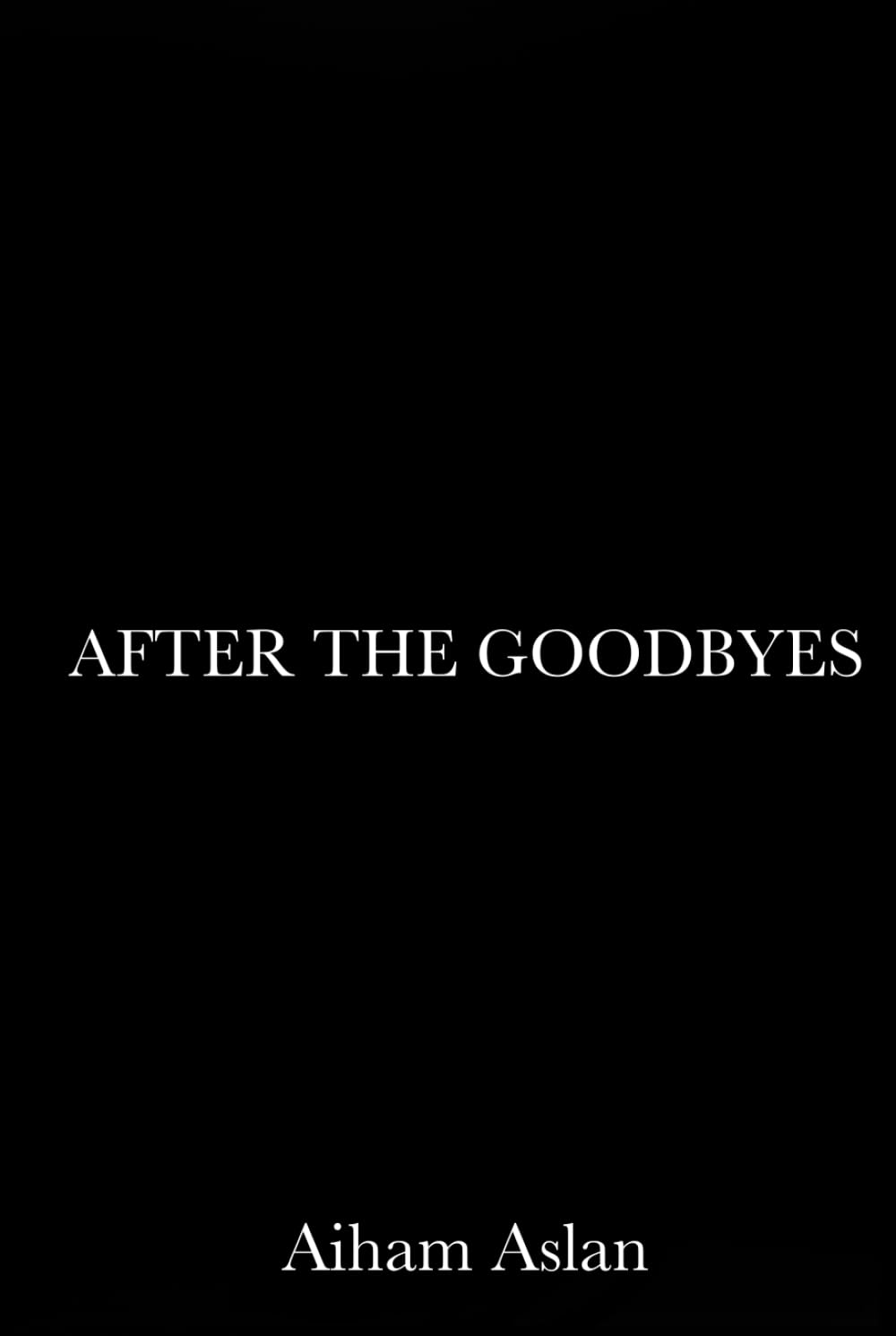 After The Goodbyes: poems