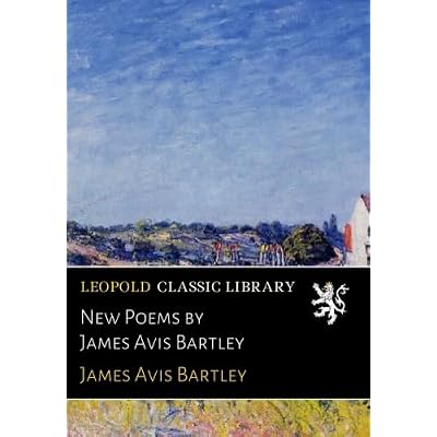 New Poems by James Avis Bartley