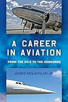 A Career in Aviation: From the DC-3 to the Concorde 1503072312 Book Cover