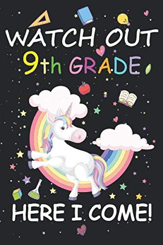 Watch Out 9th Grade Here i come!: 8th Graduation Or Back to School Gift Funny Unicorn For Girls And Boys.Composition Notebook 100 Pages