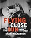 Flying Close to the Sun: My Life and Times as a Weatherman