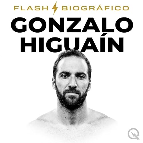 Gonzalo Higua&iacute;n: el goleador que dej&oacute; huella en tres continentes (Parte 3) cover art