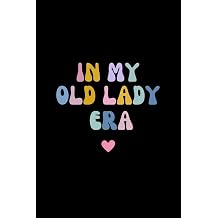 In My Old Lady Era Thick Notebook Lined Journal 120 Pages