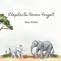 Elephants Never Forget B0BRN2N7YL Book Cover