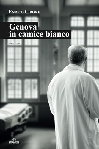 Genova in camice bianco: Racconti