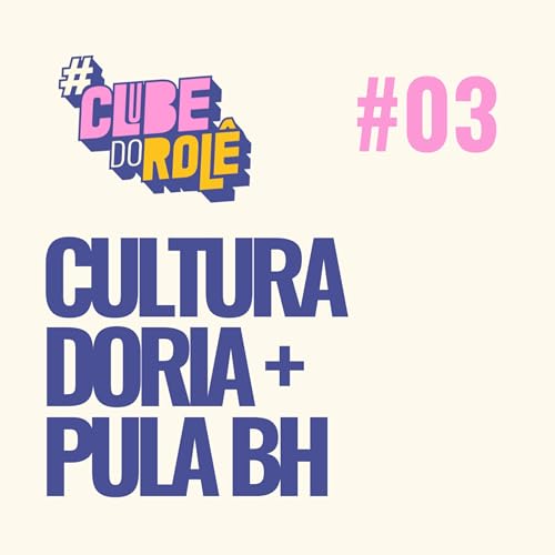 Clube do Rol&ecirc; - EP 03 - CAROL BRAGA (CULTURADORIA) E PALOMA MORAIS (PULA BH)