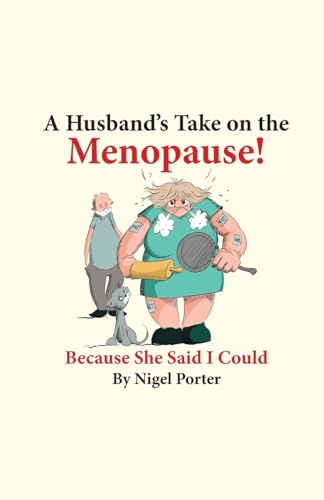 A Husband'S Take On The Menopause!