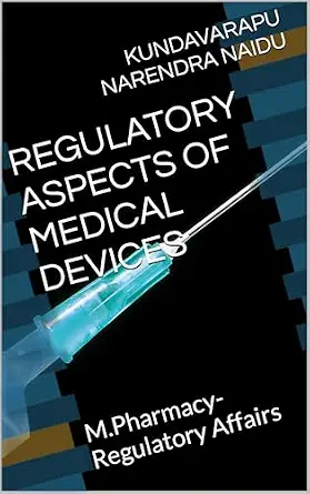 Regulatory Aspects of Medical Devices: M.Pharmacy - Regulatory Affairs
