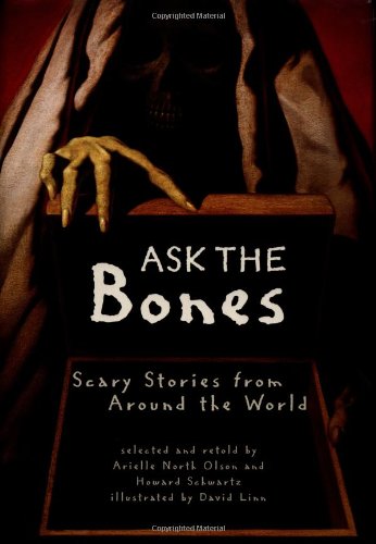 Cover of Ask the Bones: Scary Stories from Around the World