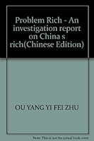Problem Rich - An investigation report on China s rich 7801537599 Book Cover