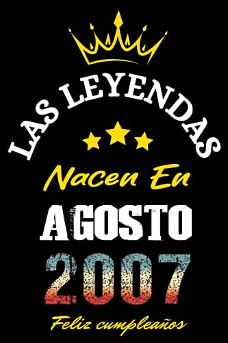 Las Leyendas Nacen En Agosto 2007: Idea de regalo de cumpleaños 16 años original y personalizado para niños y niñas / (Cuaderno) "