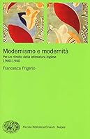 Modernismo e modernità. Per un ritratto della letteratura inglese: 1900-1940 8806214543 Book Cover