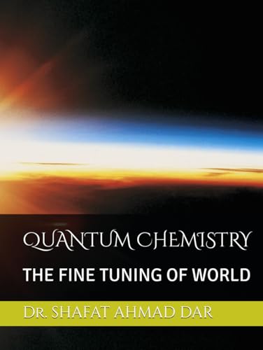 QUANTUM CHEMISTRY: THE FINE TUNING OF WORLD