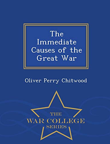 The Immediate Causes of the Great War - War Col... 1297223721 Book Cover