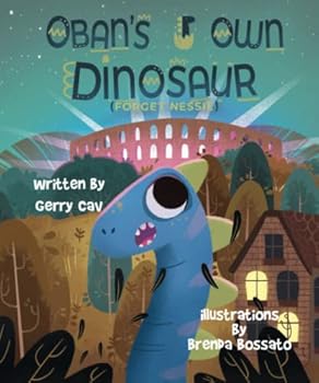 Paperback Oban's Own Dinosaur (Forget Nessie) Book