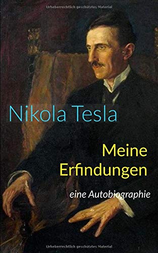 Meine Erfindungen Autobiographie Nikola Tesla Meine Erfindungen: eine Autobiographie : Tesla, Nikola, Fedeli, Daniel