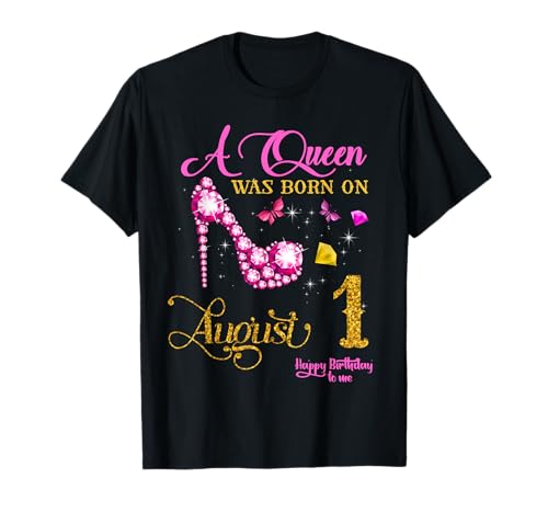 A Queen Was Born on August 1, 1st August Birthday T-Shirt