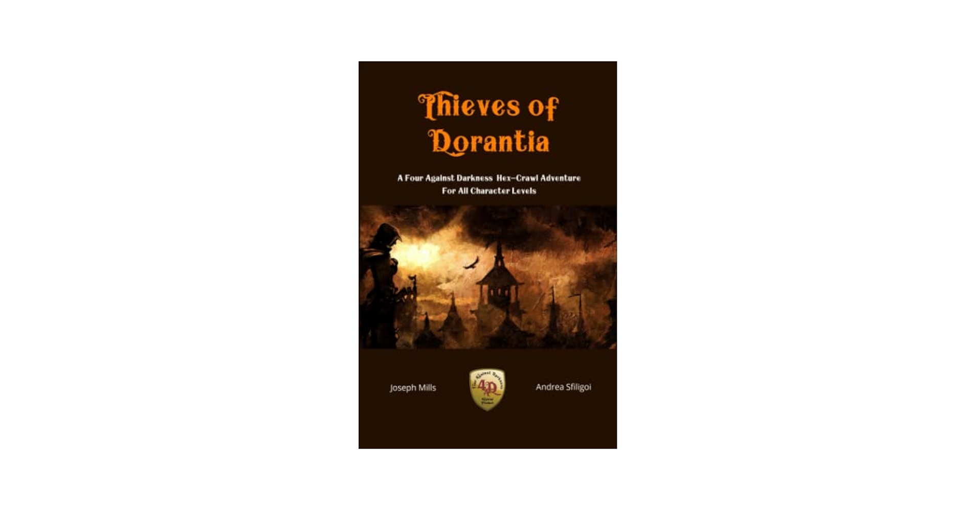 Thieves of Dorantia: A Four Against Darkness Hex-Crawl