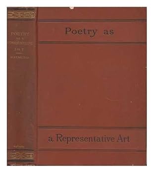 Hardcover Poetry As a Representative Art; an Essay in Comparative Aesthetics, by George Lansing Raymond Book