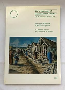 The Archaeology of Roman London (CBA research report)