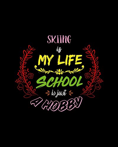 Skiing Is My Life School Is Just A Hobby: A 8x10 Inch Matte Softcover Paperback Notebook Journal With 120 Blank Lined Pages - Perfect for Athletes, Sports Fans, Coaches image 3
