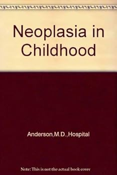 Hardcover Neoplasia in childhood;: A collection of papers presented at the Twelfth Annual Clinical Conference on Cancer, 1967 Book