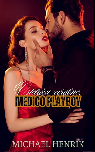 Ostetrica vergine, Medico playboy (Harmony Collezione)