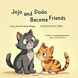 Jojo and Dodo Become Friends Jojo y Dodo Se Hacen Amigas 乔乔和多多成为了朋友 (English, Spanish, and Mandarin Chinese Edition)