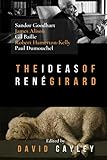 The Ideas of Rene Girard: An Anthropology of Religion and Violence