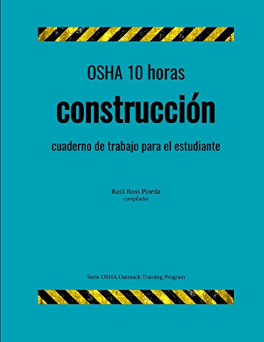 OSHA 10 horas construccion; cuaderno de trabajo para el estudiante (Serie OSHA Outreach Training Program) (Spanish Edition)
