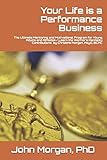 Your Life is a Performance Business: The Ultimate Mentoring and Motivational Program for Young Adults and Athletes / Learn the Warrior’s Mentality