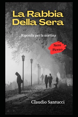 La Rabbia Della Sera: Riponila Per La Mattina