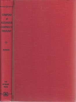 Paperback A Compend of Alexander Cambell's Theology Book