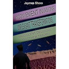 Inconvenient Invasions, Unpleasant Transformations, Malevolent Delusions, and Other Traumas Audiolibro Por Jaymes Shore arte de portada
