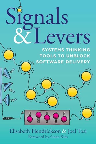 Signals & Levers: Systems Thinking Tools to Unblock Software Delivery