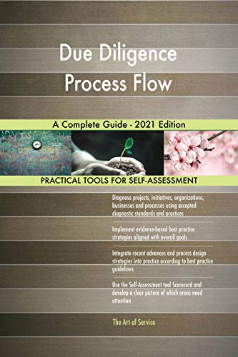 Due Diligence Process Flow A Complete Guide - 2021 Edition (English Edition)