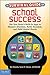 The Survival Guide for School Success: Use Your Brain's Built-In Apps to Sharpen Attention, Battle Boredom, and Build Mental Muscle