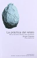 La práctica del relato. Manual de estilo literario para narradores 8495079615 Book Cover