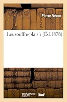 Les Souffre-Plaisir 2013476663 Book Cover
