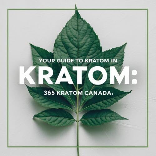 Your Guide to Buying Kratom in Canada 365 Kratom Canada