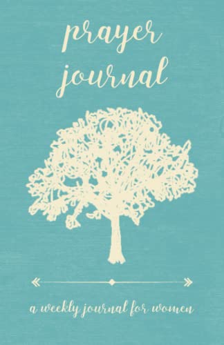 Prayer Journal: A Weekly Journal for Women