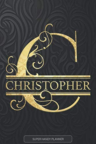 Christopher: Christopher Name Planner, Calendar, Notebook ,Journal, Golden Letter Design With The Name Christopher