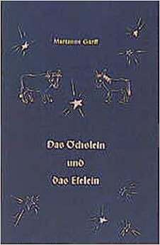 Das Öchslein und das Eselein Ein Bilderbuch von der Heiligen Nacht
