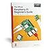 The Official Raspberry Pi Beginner's Guide: How to use your new computer