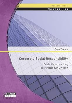 Paperback Corporate Social Responsibility: Echte Verantwortung oder Mittel zum Zweck? [German] Book