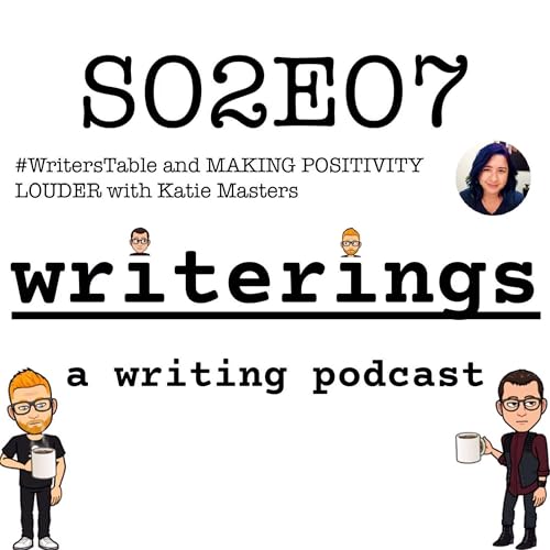 『#WritersTable and MAKING POSITIVITY LOUDER with Katie Masters』のカバーアート