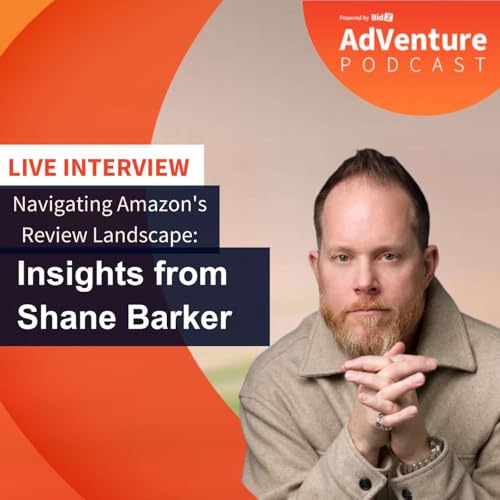 S3 E7 Navigating Amazon's Review Landscape: Insights from Shane Barker