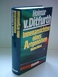 Hoimar v. Ditfurth: Innenansichten eines Artgenossen - Meine Bilanz - HOIMAR v. DITFURTH 